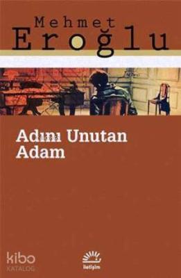 Adını Unutan Adam Mehmet Eroğlu