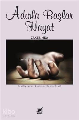 Adınla Başlar Hayat Zakes Mda