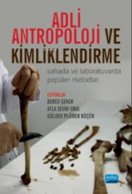 Adli Antropoloji Ve Kimliklendirme ;Sahada ve Laboratuvarda Popüler Me