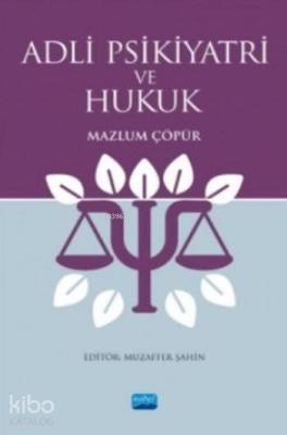 Adli Psikiyatri ve Hukuk Mazlum Çöpür