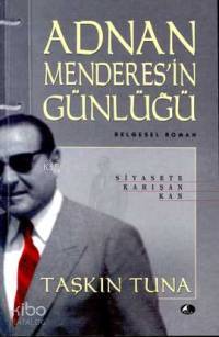 Adnan Menderesin Günlüğü Taşkın Tuna