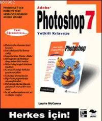 Adobe Photoshop 7 Yetkili Kılavuzu Laurıe Mccanna