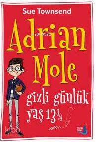 Adrian Mole - Gizli Günlük Yaş 13 ¾ Sue Townsend