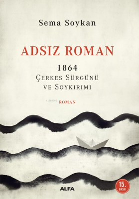 Adsız Roman 1864 Çerkes Sürgünü ve Soykırımı Sema Soykan