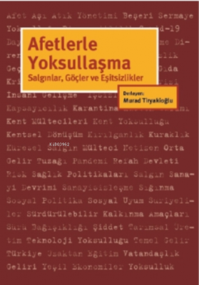 Afetlerle Yoksullaşma;Salgınlar, Göçler ve Eşitsizlikler Murad Tiryaki