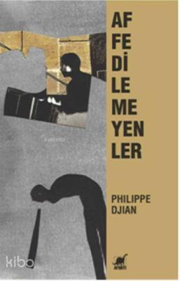 Affedilemeyenler Philippe Djian