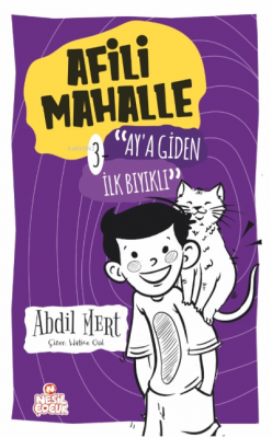 Afili Mahalle-3;Ay’a Giden İlk Bıyıklı Abdil Mert