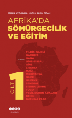 Afrika’da Sömürgecilik Ve Eğitim - Cilt 1 İsmail Aydoğan