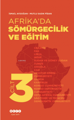 Afrika’da Sömürgecilik Ve Eğitim - Cilt 3 İsmail Aydoğan