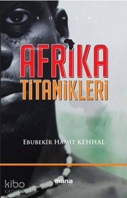 Afrika Titanikleri Ebubekir Hamit Kehhal