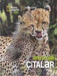 Afrika'da Safari: Çitalar; National Geographic Kids Şebnem Denktaş