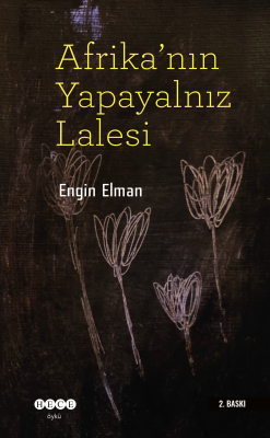 Afrika'nın Yapayalnız Lalesi Engin Elman