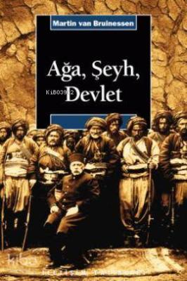 Ağa, Şeyh, Devlet Martin Van Bruinessen