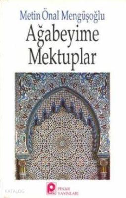 Ağabeyime Mektuplar Metin Önal Mengüşoğlu