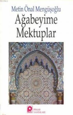 Ağabeyime Mektuplar Metin Önal Mengüşoğlu