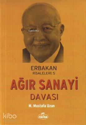 Ağır Sanayi Davası M. Mustafa Uzun