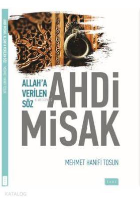 Ahdi Misak/Allah'a Verilen Söz Mehmet Hanifi Tosun