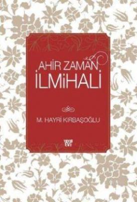 Ahir Zaman İlmihali M. Hayri Kırbaşoğlu