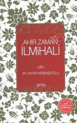 Ahir Zaman İlmihali M. Hayri Kırbaşoğlu