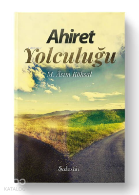 Ahiret Yolculuğu M. Asım Köksal