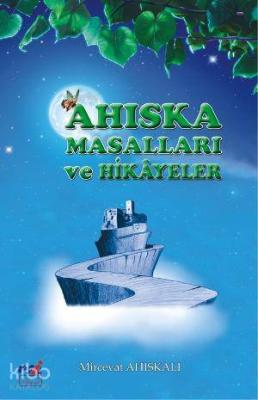 Ahiska Masalları ve Hikayeler Mircevat Ahiskali