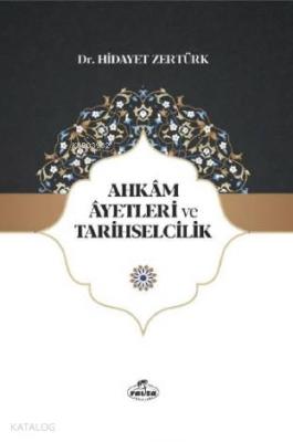 Ahkam Ayetleri ve Tarihselcilik Hidayet Zertürk