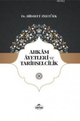 Ahkam Ayetleri ve Tarihselcilik Hidayet Zertürk