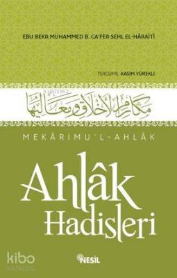 Ahlak Hadisleri Ebû Bekr Muhammed b. Câfer b. Muhammed b. Sehl el-Harâ