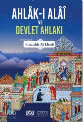 Ahlâk-ı Alâî ve Devlet Ahlakı Kınalızade Ali Efendi