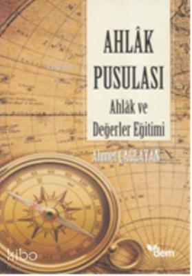 Ahlak Pusulası Ahmet Çağlayan