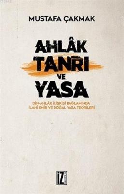 Ahlak Tanrı ve Yasa Mustafa Çakmak