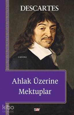 Ahlak Üzerine Mektuplar Rene Descartes