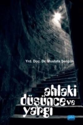 Ahlaki Düşünce Ve Yargı Mustafa Şengün