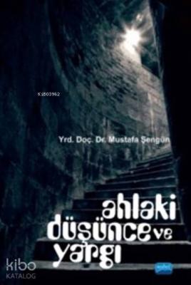 Ahlaki Düşünce Ve Yargı Mustafa Şengün