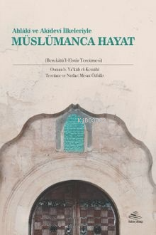 Ahlakî ve Akîdevî İlkeleriyle Müslümanca Hayat;Berekatü'l-Ebrar Tercüm