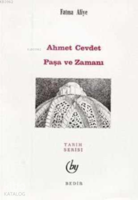 Ahmed Cevdet Paşa ve Zamanı Fatma Aliye Hanım