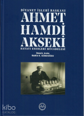 Ahmet Hamdi Akseki Hayatı Eserleri Mücadelesi 1-2 Cilt İsmail Kara