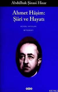 Ahmet Haşim Şiiri ve Hayatı Abdulhak Şinasi Hisar