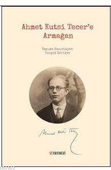 Ahmet Kutsi Tecer'e Armağan Turgut Çeviker