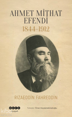 Ahmet Mithat Efendi (1844-1912) Rızaeddin Fahreddin