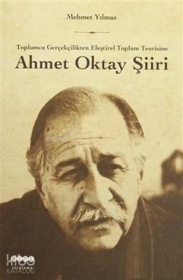 Ahmet Oktay Şiiri Toplumcu Gerçekçilikten Eleştirel Toplum Teorisine M