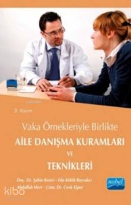 Aile Danışma Kuramları ve Teknikleri; Vaka Örnekleriyle Birlikte Şahin