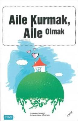 Aile Kurmak Aile Olmak Semin Güler Oğurtan