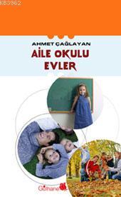 Aile Okulu Evler Ahmet Çağlayan