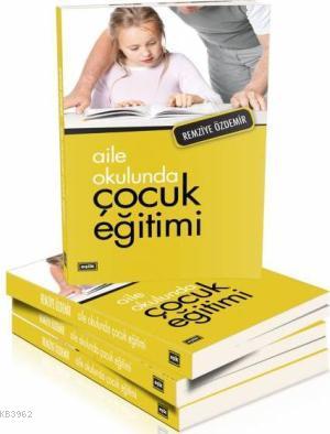 Aile Okulunda Çocuk Eğitimi Remziye Özdemir