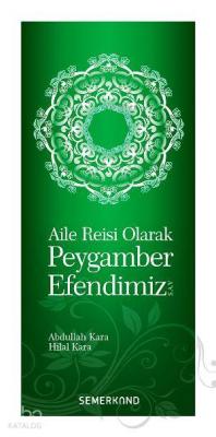 Aile Reisi Olarak Peygamber Efendimiz Abdullah Kara