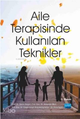 Aile Terapisinde Kullanılan Teknikler Şahin Kesici