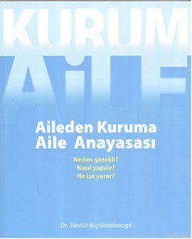 Aileden Kuruma - Aile Anayasası - Neden Gerekli? Nasıl Yapılır? Ne İşe