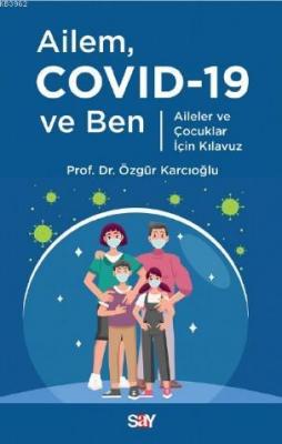 Ailem Covid-19 ve Ben Özgür Karcıoğlu