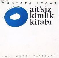 Ait'siz Kimlik Kitabı Mustafa Irgat